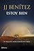 Estoy bien: El más allá nunca estuvo tan cerca (Biblioteca J. J. Benítez) (Spanish Edition)