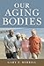 Our Aging Bodies
