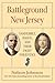 Battleground New Jersey by Nelson Johnson