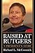 Raised at Rutgers: A President's Story (Rivergate Regionals Collection)