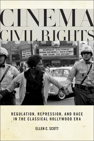 Cinema Civil Rights: Regulation, Repression, and Race in the Classical Hollywood Era (Paperback)