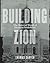 Building Zion: The Material...