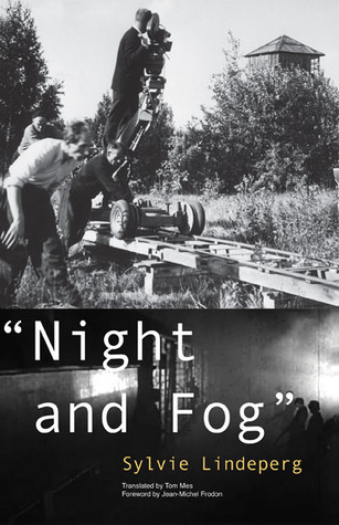 "Night and Fog": A Film in History (Volume 28) (Visible Evidence)