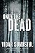 Only the Dead