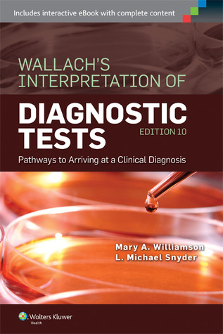 Wallach's Interpretation of Diagnostic Tests: Pathways to Arriving at a Clinical Diagnosis (Paperback)