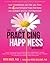 The Practicing Happiness Wo...