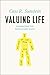 Valuing Life: Humanizing the Regulatory State