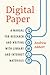 Digital Paper: A Manual for Research and Writing with Library and Internet Materials (Chicago Guides to Writing, Editing, and Publishing)
