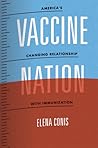 Vaccine Nation: America's Changing Relationship with Immunization Vaccine Nation: America's Changing Relationship with Immunization