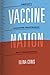 Vaccine Nation by Elena Conis
