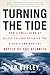 Turning the Tide: How a Small Band of Allied Sailors Defeated the U-boats and Won the Battle of the Atlantic