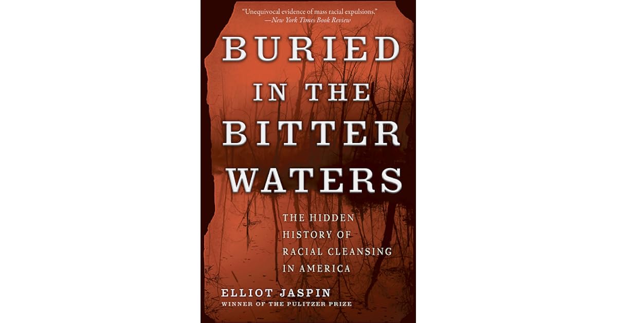 Buried in the Bitter Waters The Hidden History of Racial Cleansing in