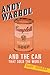 Andy Warhol and the Can that Sold the World by Gary Indiana Andy Warhol and the Can that Sold the World by Gary Indiana