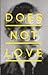 Does Not Love