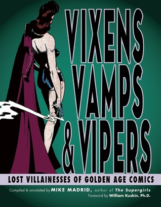 Vixens, Vamps & Vipers: Lost Villainesses of Golden Age Comics (Paperback)