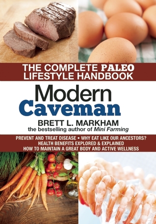 Modern Caveman: The Complete Paleo Lifestyle Handbook