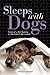 Sleeps with Dogs: Tales of ...