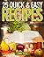 25 Quick & Easy Recipes (Quick & Easy Cookbook)