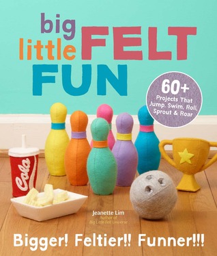 Big Little Felt Fun: 60+ Projects That Jump, Swim, Roll, Sprout & Roar (Paperback)