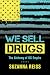 We Sell Drugs: The Alchemy of US Empire (American Crossroads) (Volume 39)