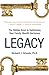 Legacy: The Hiddens Keys to Optimizing Your Family Wealth Decisions