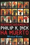 Philip K. Dick ha...