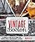 Discovering Vintage Boston:...