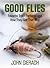 Good Flies: Favorite Trout Patterns and How They Got That Way