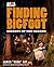 Animal Planet's Finding Bigfoot: Secrets of the Search
