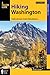 Hiking Washington: A Guide to the State's Greatest Hiking Adventures (State Hiking Guides Series)