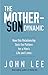 The Mother-Son Dynamic: How this Relationship Sets the Pattern for a Man's Life and Loves