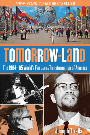 Tomorrow-Land: The 1964-65 World's Fair And The Transformation Of America (Hardcover)