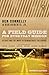 A Field Guide for Everyday Mission: 30 Days and 101 Ways to Demonstrate the Gospel
