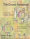 The Choral Rehearsal, Vol 2: Inward Bound (Evoking Sound)