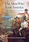 The Men Who Lost America by Andrew O'Shaughnessy