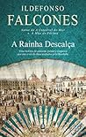 A Rainha Descalça by Ildefonso Falcones