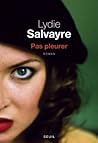 Pas pleurer by Lydie Salvayre