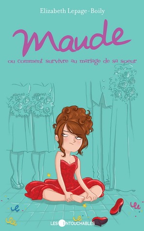 Maude ou comment survivre au mariage de sa soeur (Maude, #2)