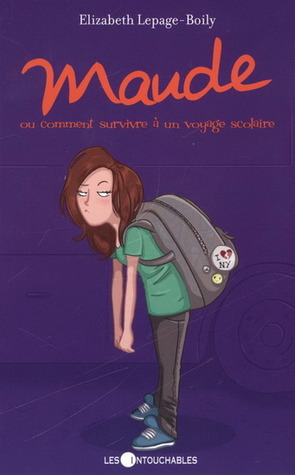 Maude ou comment survivre à un voyage scolaire (Maude, #4)