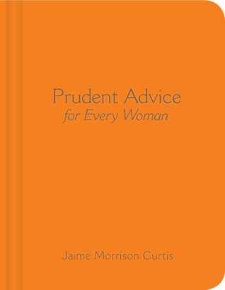 Prudent Advice for Every Woman