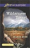 Wilderness Target by Sharon Dunn