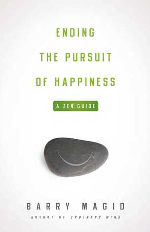 Ending the Pursuit of Happiness: A Zen Guide (Kindle Edition)