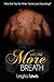 Just One More Breath by Leigha Lewis Just One More Breath by Leigha Lewis