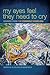 My Eyes Feel They Need to Cry: Stories from the Formerly Homeless