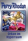 Orkan im Hyperraum (Perry Rhodan Silberband #105) Orkan im Hyperraum (Perry Rhodan Silberband #105)