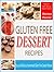 Gluten Free Dessert Recipes: Easy and Delicious Homemade Gluten Free Dessert Recipes