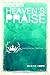 Heaven's Praise: Hearing Go...