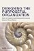 Designing the Purposeful Or...