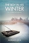 The Boy in His Winter by Norman Lock