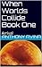 When Worlds Collide Book On...